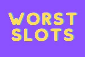Worst Slots to Play for Managing your Bankroll